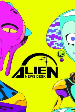 Watch Alien News Desk free movies