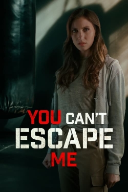 Watch You Can't Escape Me free movies