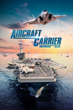 Watch Aircraft Carrier: Guardian of the Seas free movies