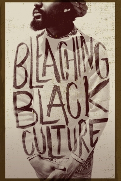 Watch Bleaching Black Culture free movies