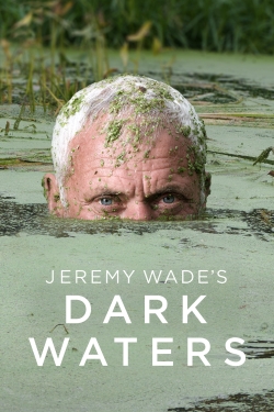 Watch Jeremy Wade's Dark Waters free movies