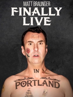 Watch Matt Braunger: Finally Live in Portland free movies