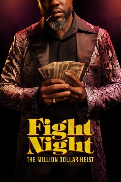 Watch Fight Night: The Million Dollar Heist free movies