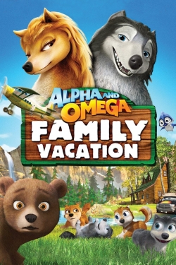 Watch Alpha and Omega 5: Family Vacation free movies