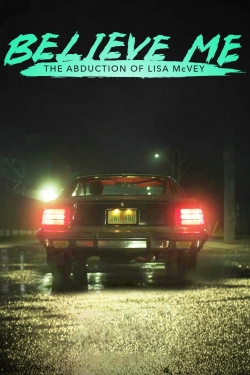 Watch Believe Me: The Abduction of Lisa McVey free movies