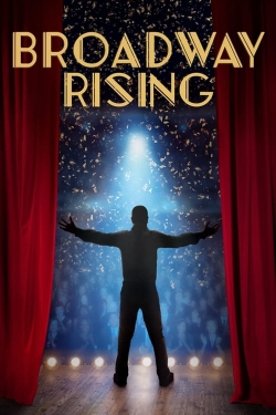 Watch Broadway Rising free movies