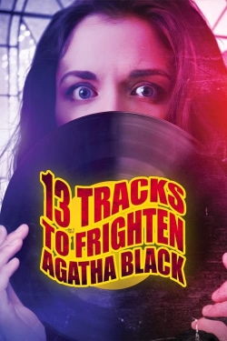 Watch 13 Tracks to Frighten Agatha Black free movies