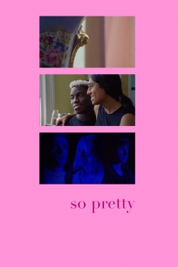 Watch So Pretty free movies