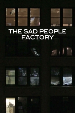 Watch Sad People Factory free movies