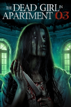 Watch The Dead Girl in Apartment 03 free movies