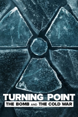 Watch Turning Point: The Bomb and the Cold War free movies