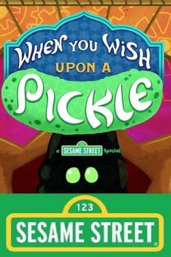 Watch When You Wish Upon a Pickle: A Sesame Street Special free movies