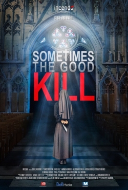 Watch Sometimes the Good Kill free movies