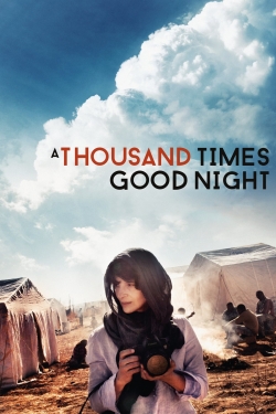 Watch A Thousand Times Good Night free movies