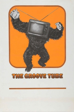 Watch The Groove Tube free movies