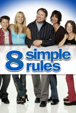 Watch 8 Simple Rules... for Dating My Teenage Daughter free movies