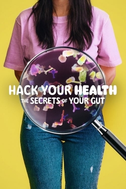 Watch Hack Your Health: The Secrets of Your Gut free movies