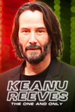 Watch Keanu Reeves: The One and Only free movies