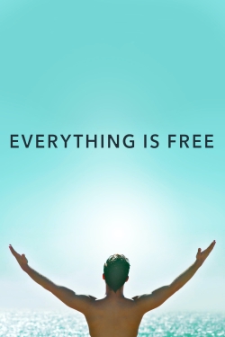 Watch Everything Is Free free movies