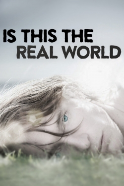 Watch Is This the Real World free movies