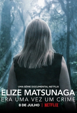 Watch Elize Matsunaga: Once Upon a Crime free movies