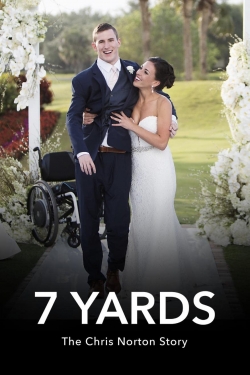 Watch 7 Yards: The Chris Norton Story free movies