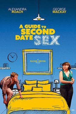 Watch A Guide to Second Date Sex free movies