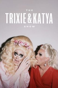 Watch The Trixie & Katya Show free movies