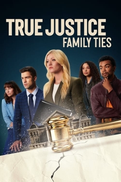 Watch True Justice: Family Ties free movies