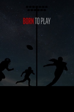 Watch Born to Play free movies