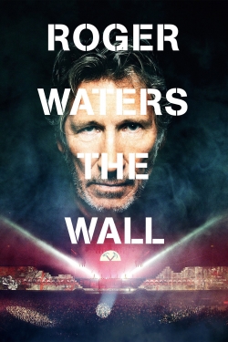 Watch Roger Waters: The Wall free movies