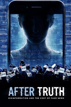 Watch After Truth: Disinformation and the Cost of Fake News free movies