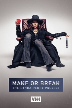 Watch Make or Break: The Linda Perry Project free movies