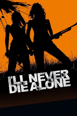 Watch I'll Never Die Alone free movies