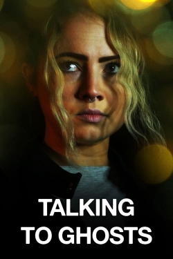 Watch Talking To Ghosts free movies