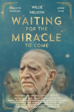 Watch Waiting for the Miracle to Come free movies