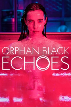 Watch Orphan Black: Echoes free movies