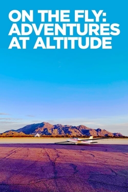 Watch On The Fly: Adventures at Altitude free movies