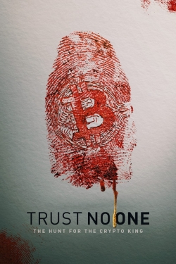 Watch Trust No One: The Hunt for the Crypto King free movies