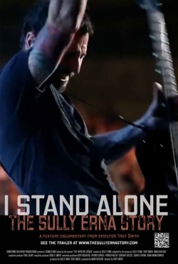 Watch I Stand Alone: The Sully Erna Story free movies