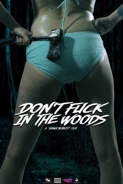 Watch Don't Fuck in the Woods free movies