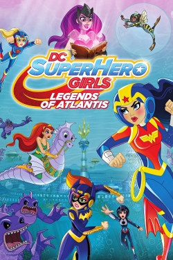 Watch DC Super Hero Girls: Legends of Atlantis free movies