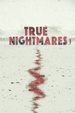 Watch True Nightmares free movies