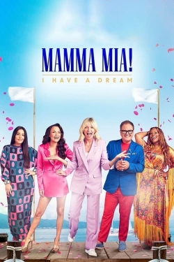 Watch Mamma Mia! I Have A Dream free movies