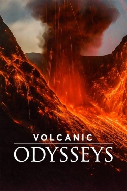 Watch Volcanic Odysseys free movies