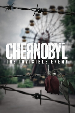 Watch Chernobyl: The Invisible Enemy free movies