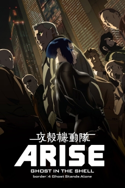 Watch Ghost in the Shell Arise - Border 4: Ghost Stands Alone free movies