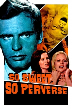 Watch So Sweet... So Perverse free movies