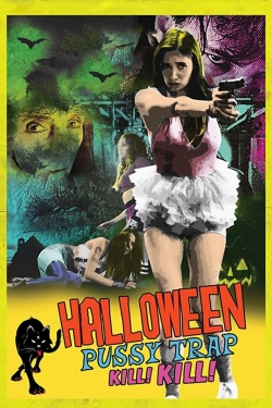 Watch Halloween Pussy Trap Kill! Kill! free movies