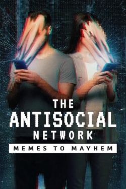 Watch The Antisocial Network: Memes to Mayhem free movies